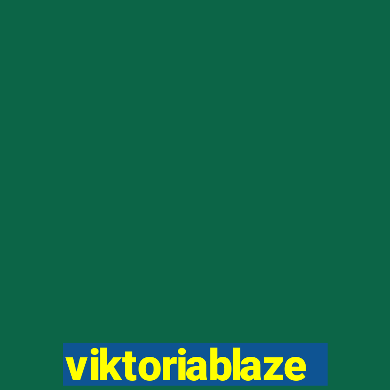 viktoriablaze