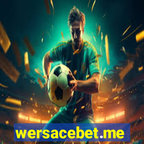 wersacebet.me