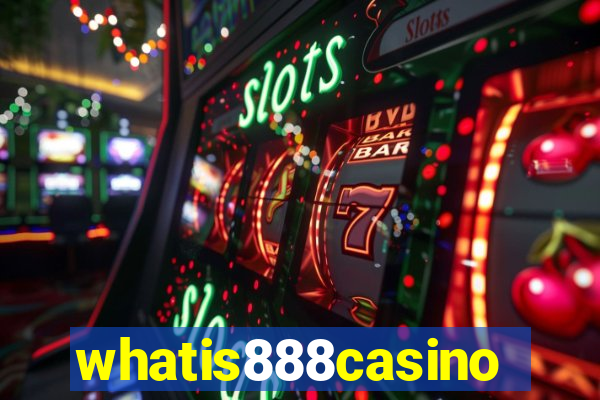 whatis888casino