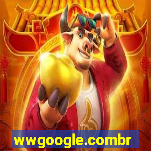 wwgoogle.combr