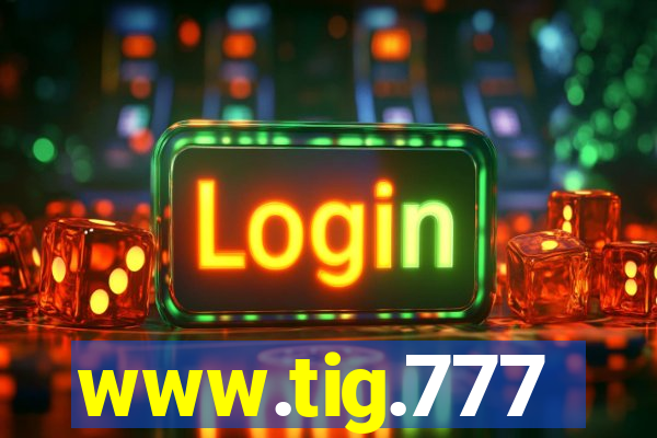 www.tig.777