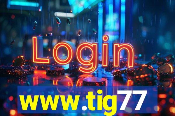 www.tig77