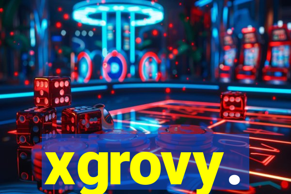 xgrovy.