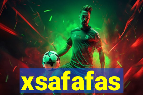 xsafafas