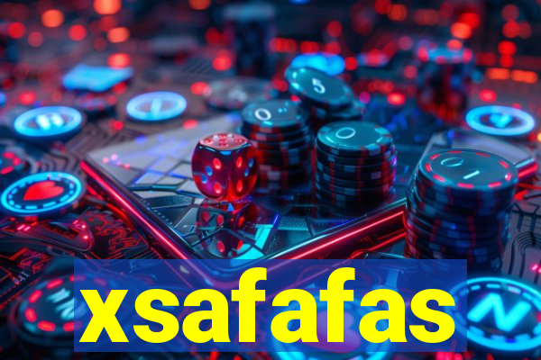 xsafafas