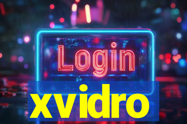 xvidro