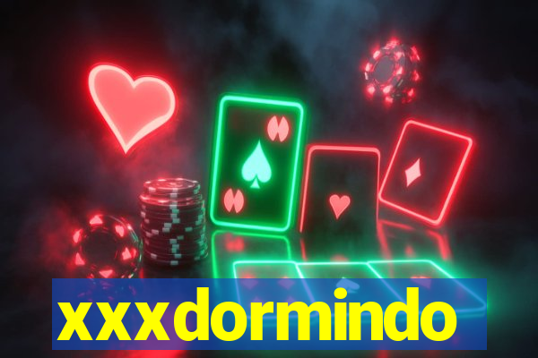 xxxdormindo