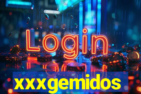 xxxgemidos