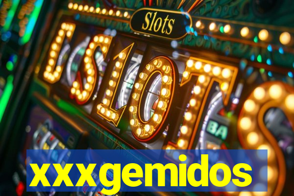 xxxgemidos