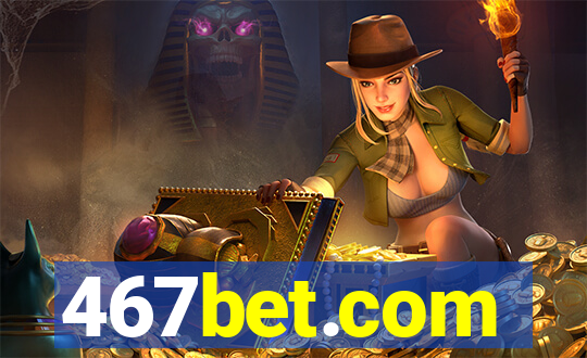 467bet.com